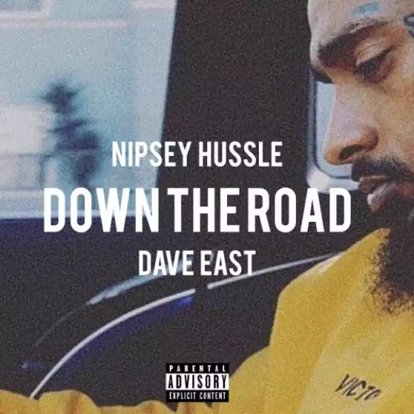 Nipsey Hussle - Down The Road ft. Dave East